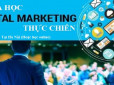 KHÓA ĐÀO TẠO DIGITAL MARKETING THỰC CHIẾN