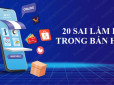 20 sai lầm lớn nhất trong bán hàng mà bạn cần tránh