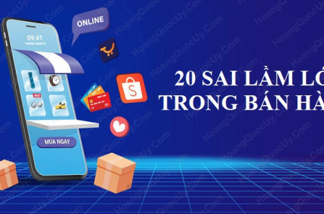 20 sai lầm lớn nhất trong bán hàng mà bạn cần tránh