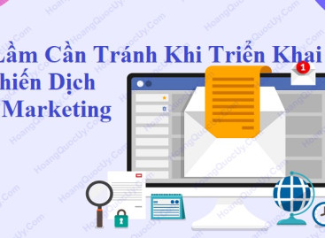 9 Sai Lầm Cần Tránh Khi Triển Khai Một Chiến Dịch Email Marketing