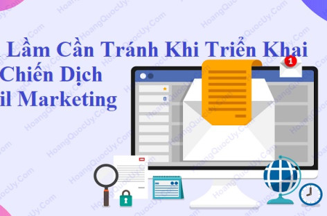 9 Sai Lầm Cần Tránh Khi Triển Khai Một Chiến Dịch Email Marketing