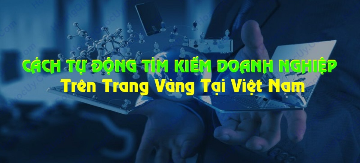 Cách tự động tìm doanh nghiệp trên trang vàng tại Việt Nam