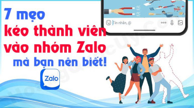 7 mẹo để kéo thành viên vào nhóm zalo mà bạn cần biết
